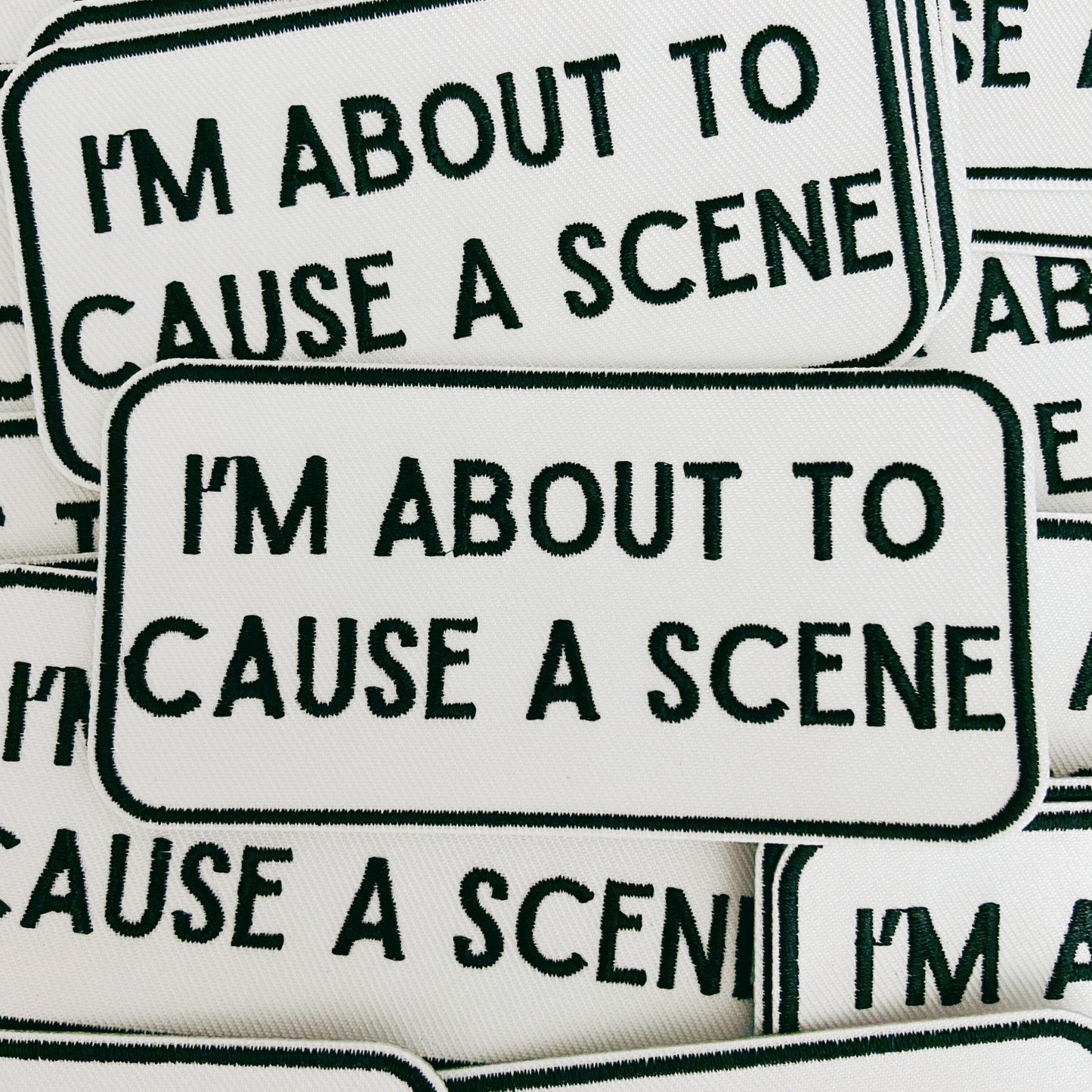 I'm About To Cause a Scene Patch