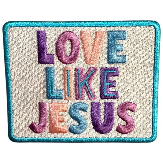 Love Like Jesus Statement Patch