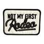 Not My First Rodeo Patch